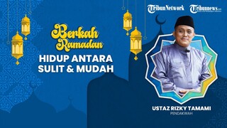 BERKAH RAMADHAN: Hidup antara Sulit dan Mudah dalam Ujian