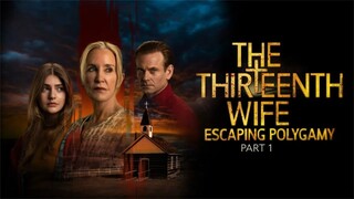 WATCH  The Thirteenth Wife: Escaping Polygamy 2025 - Link In The Description