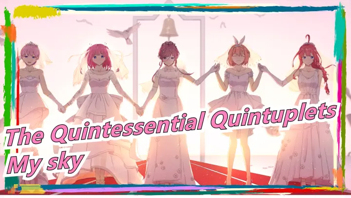 The Quintessential Quintuplets|My sky belongs only to you