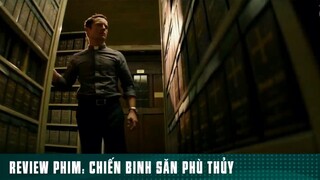 REVIEW PHIM: “ CHIẾN BINH SĂN PHÙ THUỶ “ ( Phần 6 ) #reviewphimhaynhat