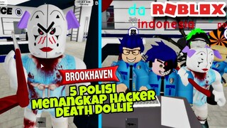 5 POLISI MENANGKAP DEATH DOLLIE SI HACKER - ROBLOX BROOKHAVEN INDONESIA