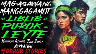 MAGASAWANG MANGGAGAMOT SA LIBLIB NA PUROK NG LEYTE _ Kwentong Aswang _ True Story