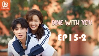 Dine with You | Akhirnya Mereka Bertemu | Special15-2 | MangoTV Indonesia