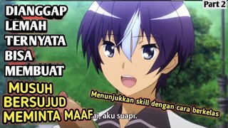 DIANGGAP LEMAH Ternyata Bisa MEMBUAT MUSUH BERSUJUD MEMINTA MAAF - alur cerita anime