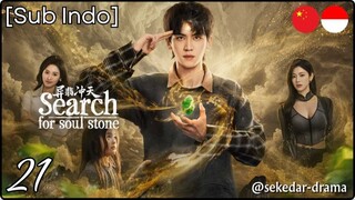 [Sub Indo] Search for Soul Stone – Eps. 21 (2025)