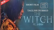 ᴛʜᴇ W̶I̶T̶C̶H̶: ᴘᴀʀᴛ２ᴴᴰ | Taglish ☢ Short Film