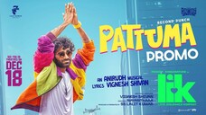 Pattuma Song (Promo) Tamil 4K - Love Insurance Kompany (LIK) _ Pradeep Ranganathan _ Anirudh