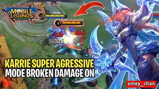 KARRIE SUPER AGRESSIVE MODE  BROKEN DAMAGE ON