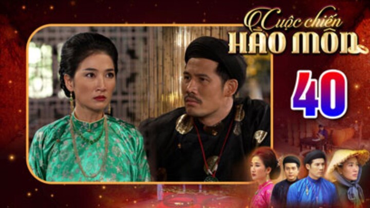 CUỘC CHIẾN HÀO MÔN Tập 40 | Phim bộ cổ trang Việt Nam hay mới nhất 2025 | Phim Việt Nam THVL