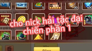 Hải tặc đại chiến-cho nick hải tặc đại chiến cho anh em mới chơi p1,nick đăng ký ảo,an toàn