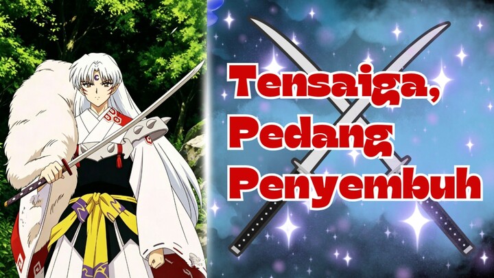 Tensaiga: Pedang yang Bisa Menaklukkan Kematian! ⚡️| 5 Fakta Menarik Pedang Tensaiga!