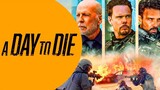 A Day To Die 2022 (Action/Crime/Drama)