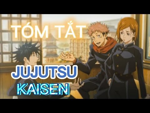 Tóm Tắt Ss1 Jujutsu Kaisen tập 1 đến tập 6