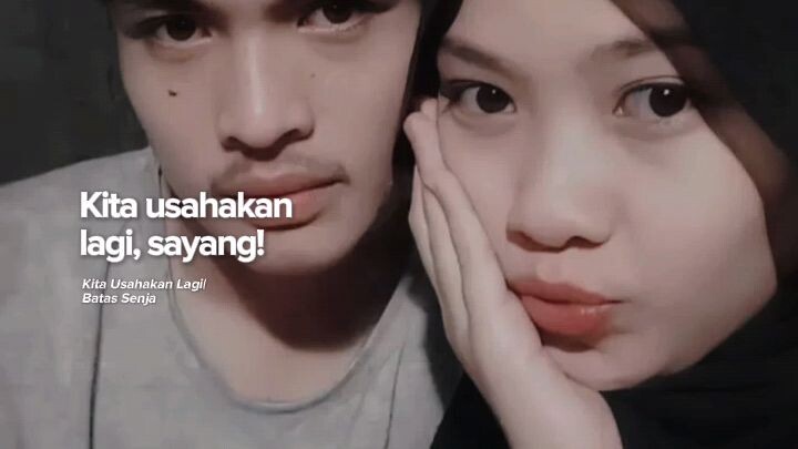 kita usahakan lagi sayang