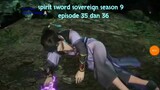 spirit sword sovereign season 9 episode 35 dan 36 sub indo | versi novel.