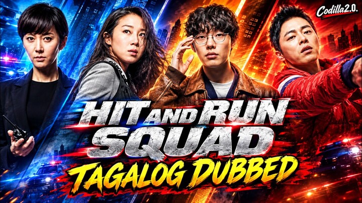 Hit and Run Squad 2019 Full Movie Tagalog Dubbed