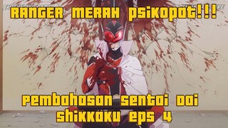 RANGER MERAH PSIKOPAT!!! | PEMBAHASAN SENTAI DAI SHIKKAKU EPS 4