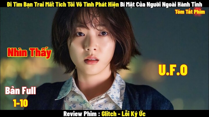 Review Phim Lỗi Ký Ức | Full 1-10 | Tóm Tắt Phim Glitch | REVIEW PHIM HAY