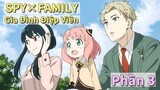Phiên bản anime của Ông bà Smith, một gia đình với ba thành viên kỳ quái | SPY×FAMILY |  Tập 7-9