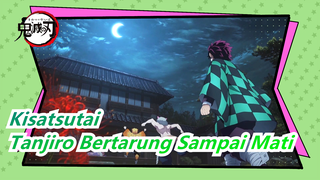 Kimetsu no Yaiba | Tanjiro Berjuang Sampai Mati: Kau yang Melukai Saudaraku, Bukan?