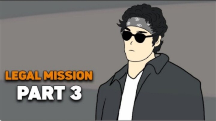LEGAL MISSION PART 3 - DRAMA ANIMASI