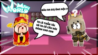 MINI WORLD | VUAZING PHÁT HIỆN RA ÔNG THẦN TÀI VÀ BỊ HỎI NHỮNG CÂU HỎI KHÓ ĐỠ
