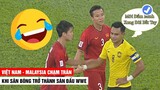 Việt Nam vs Malaysia | Sân Bóng Trở Thành Sàn Đấu WWE Ăn Miếng Trả Miếng Liên Tục | Khán Đài Online
