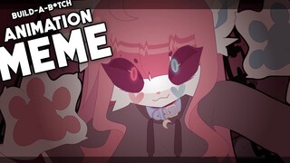 MEME·Animation sashley】BUILD-AB♡TCH _ ANIMATION MEME [﹢ᴳᴬᴼᴹᴼᴺ ²²⁰ ]