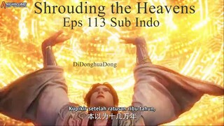 Shrouding the Heavens Eps 113 Sub Indo
