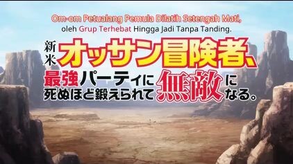 Shinmai Ossan Boukensha, Saikyou Party ni Shinu hodo Kitaerarete Muteki ni Naru Eps-1 (Sub.indo)