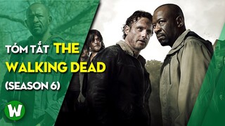 Tóm Tắt The Walking Dead (Xác Sống) | Season 6