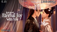 𝔼𝕥𝕖𝕣𝕟𝕒𝕝 𝕁𝕠𝕪 𝕎𝕚𝕥𝕙 𝕐𝕠𝕦 𝔼𝕡 15