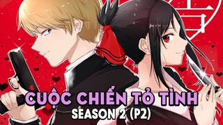 Tóm Tắt Anime: Cuộc Chiến Tỏ Tình (season 2 phần 2) Mọt Wibu