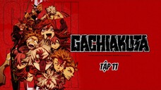 Gachiakuta - Tập 11 [Việt sub]