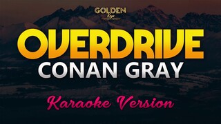 Overdrive - Conan Gray (Karaoke/Instrumental)