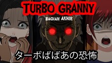 TURBO GRANNY - Bagian Akhir