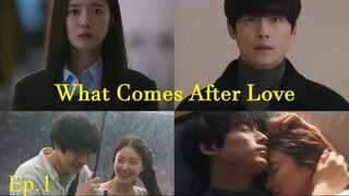 What Comes After Love EP.1