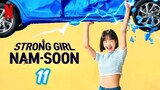 🇰🇷Strong Girl Nam-soon (2023) Ep 11 [Eng Sub]