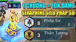 1 CHƯỞNG CUỐN BAY TEAM ĐỊCH VỚI SERAPHINE 8 PHÁP SƯ + 3 THẦN TƯỢNG -ANTI TOÀN BỘ META