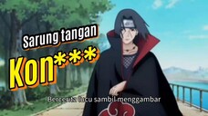 "Sarung tangan dan Kon***"... Itachi uchiha.