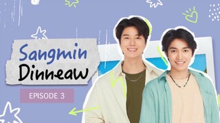 SANGMIN-DINNEAW EP 3 🇹🇭