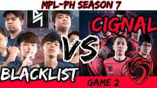 CIG vs BLCK [GAME 2] CIGNAL ULTRA vs BLACKLIST INTERNATIONAL | MPL PH-SEASON 7 | W4 D4 |