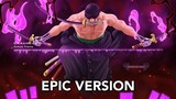 One Piece OST: ZORO'S THEME「The King Of Hell」| EPIC VERSION