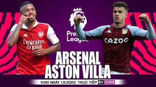 NGOẠI HẠNG ANH | Arsenal vs Aston Villa (1h30 ngày 1/9) trực tiếp K+CINE. NHẬN ĐỊNH BÓNG ĐÁ