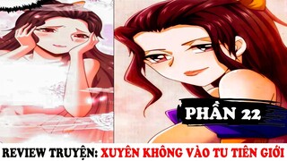 Xuyên Không Vào Tu Tiên Giới | Review Truyện Tranh Phần 22