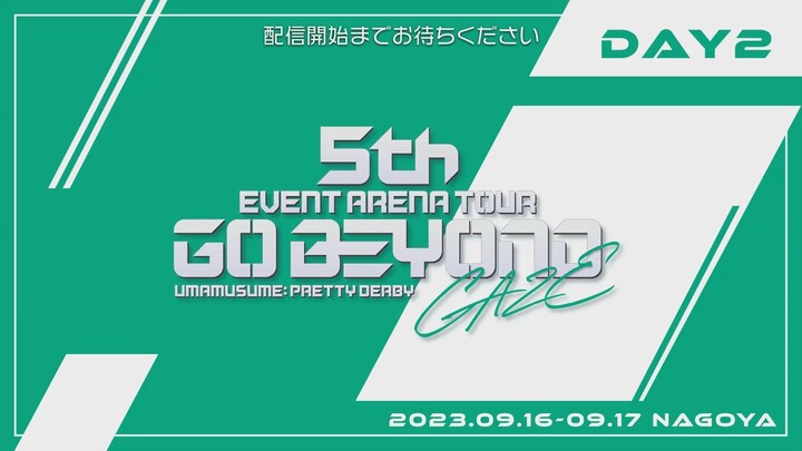UMAMUSUME 5th EVENT ARENA TOUR GO BEYOND GAZE＜DAY2＞