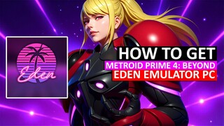 How to Get Metroid Prime 4 Beyond Running on Eden Emulator PC