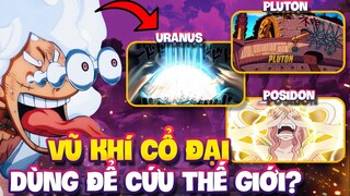 MỤC ĐÍCH THẬT SỰ CỦA VŨ KHÍ CỔ ĐẠI?! | VŨ KHÍ CỔ ĐẠI DÙNG ĐỂ CỨU THỂ GIỚI ONE PIECE?