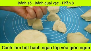 Cách làm bột bánh ngàn lớp vừa giòn ngon #8