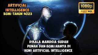 TAHUN 4023 DIKALA MANUSIA SUDAH PUNAH DAN BUMI HANYA DI HUNI ARTIFICIAL INTELLIGENCE | ALUR FILM